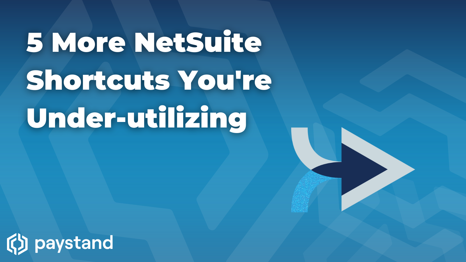 5 More NetSuite Shortcuts You're UnderUtilizing